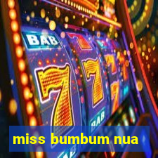 miss bumbum nua